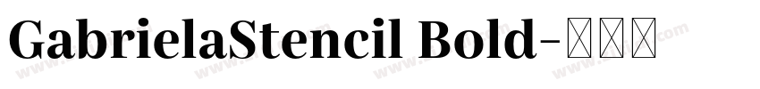 GabrielaStencil Bold字体转换